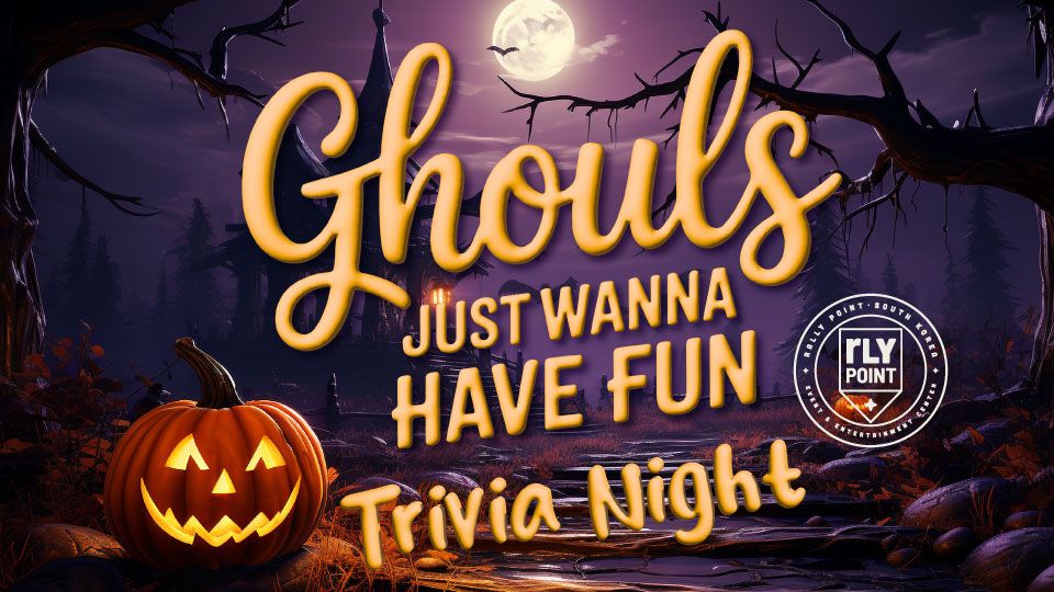 Ghouls Just Wanna Have Fun: Trivia Night